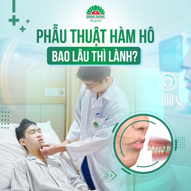 phẫu thuật hàm hô bao lâu thì lành